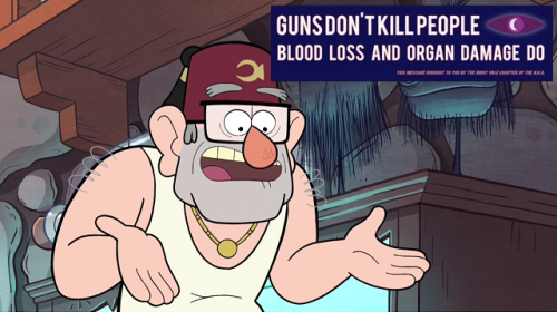 thegraftedbranch:thegraftedbranch:Gravity Falls + Night Vale chapter of the NRA