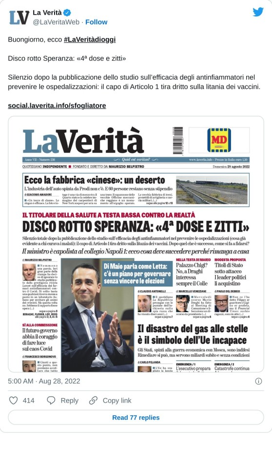 Buongiorno, ecco #LaVeritàdioggi  Disco rotto Speranza: «4ª dose e zitti»  Silenzio dopo la pubblicazione dello studio sull’efficacia degli antinfiammatori nel prevenire le ospedalizzazioni: il capo di Articolo 1 tira dritto sulla litania dei vaccini.https://t.co/ywWcjUyacQ pic.twitter.com/mRIM8VeAu8  — La Verità (@LaVeritaWeb) August 28, 2022