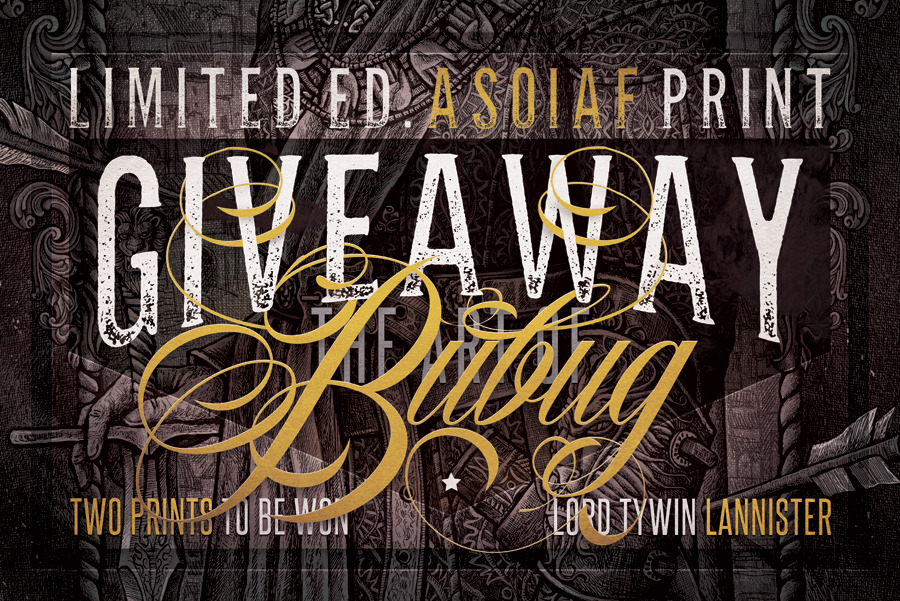 ghostrelic:  WIN A LIMITED EDITION PRINT of LORD TYWIN LANNISTER by LENA KORZENIEWSKA (BUBUG)