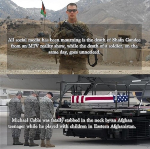 realshitrealtime:  camokid:  realtalk-militaryconfessions:  vintagelusts:  RIP Michael Cable. Your bravery and sacrifices will not go unnoticed by me. You were a true hero.  This is so sad! My heart aches for him and his family. R.I.P you’ll be missed