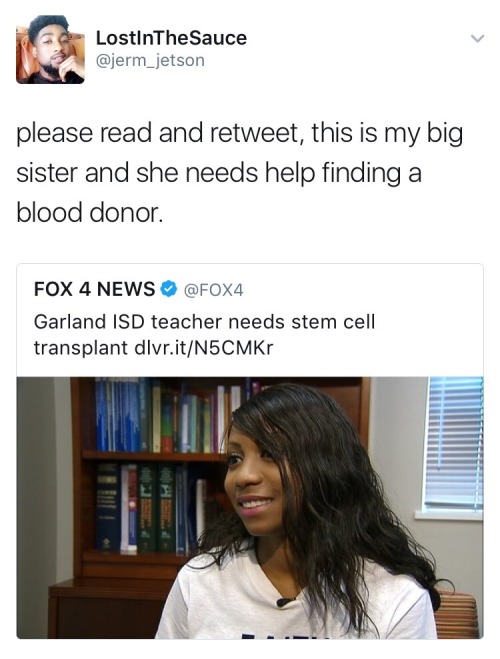 kingkomodo:  glitterfuse:  dreamshappenhere:  chrissongzzz:  chrissongzzz:  Don’t worry Bro , Black Tumblr got you and your Sister.✊🏿   Can we find her a donor please ✊🏿🙏🏿  I just spoke to the BROTHER Y’all now Please Reblog This 