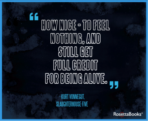 For more Kurt Vonnegut quotes, read Don Farber&rsquo;s memoir on their friendship, I HATED TO DO IT.