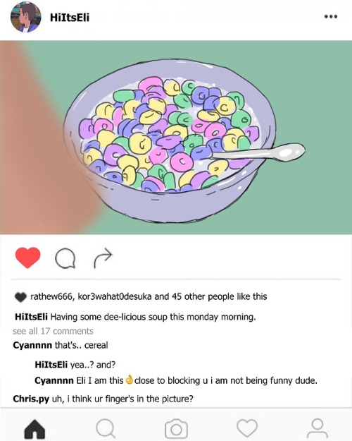 cereal is soup, right? I realise why people do these oc edits thingies it&rsquo;s fun