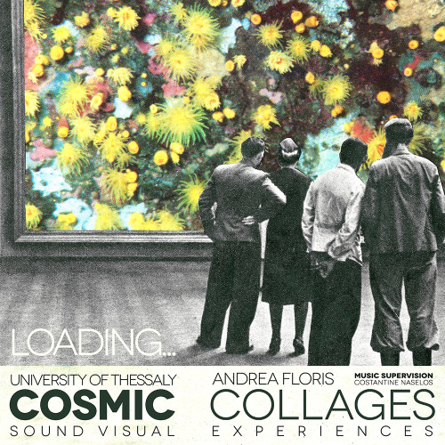 COSMIC COLLAGESsound visual experience1-4 JUNE, 19pm @VOLOS (GREECE)FACEBOOK