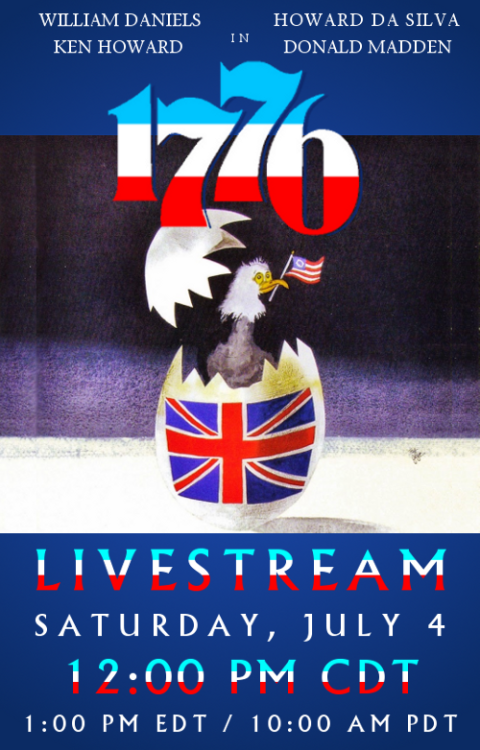 thartwell:  FOURTH OF JULY LIVESTREAM  - 1776Hi, all!So as you all know I’ve been doing a Summer Movie Musical livestream this year, and wouldn’t you know, this Saturday just happens to be the Fourth of July! So it seems ultra fitting to host a livestream