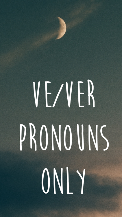 nonbinarypastels: -ve/ver/vis/verself pronoun lock screens -size: 1080 x 1920 -made to fit the htc o