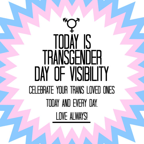 houseofalexzander:March 31st is‪#‎TransDayOfVisibility‬ ‪#‎TDOV