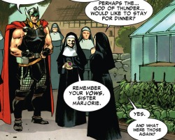 allaroundnerd:  metal-gear-samus:  thetalee:  bootythug: she’s about to risk it all Wait no stop, this brings up a good question: HOW does Thor fit in within the christian worldview!?!?  Oh I think sister Marjorie can fit him in just fine   