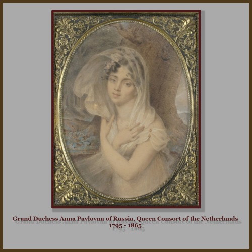 The Grand Duchesses: The daughters of Tsar Paul I:          Part V: Grand Duchess Anna Pavlovna (179