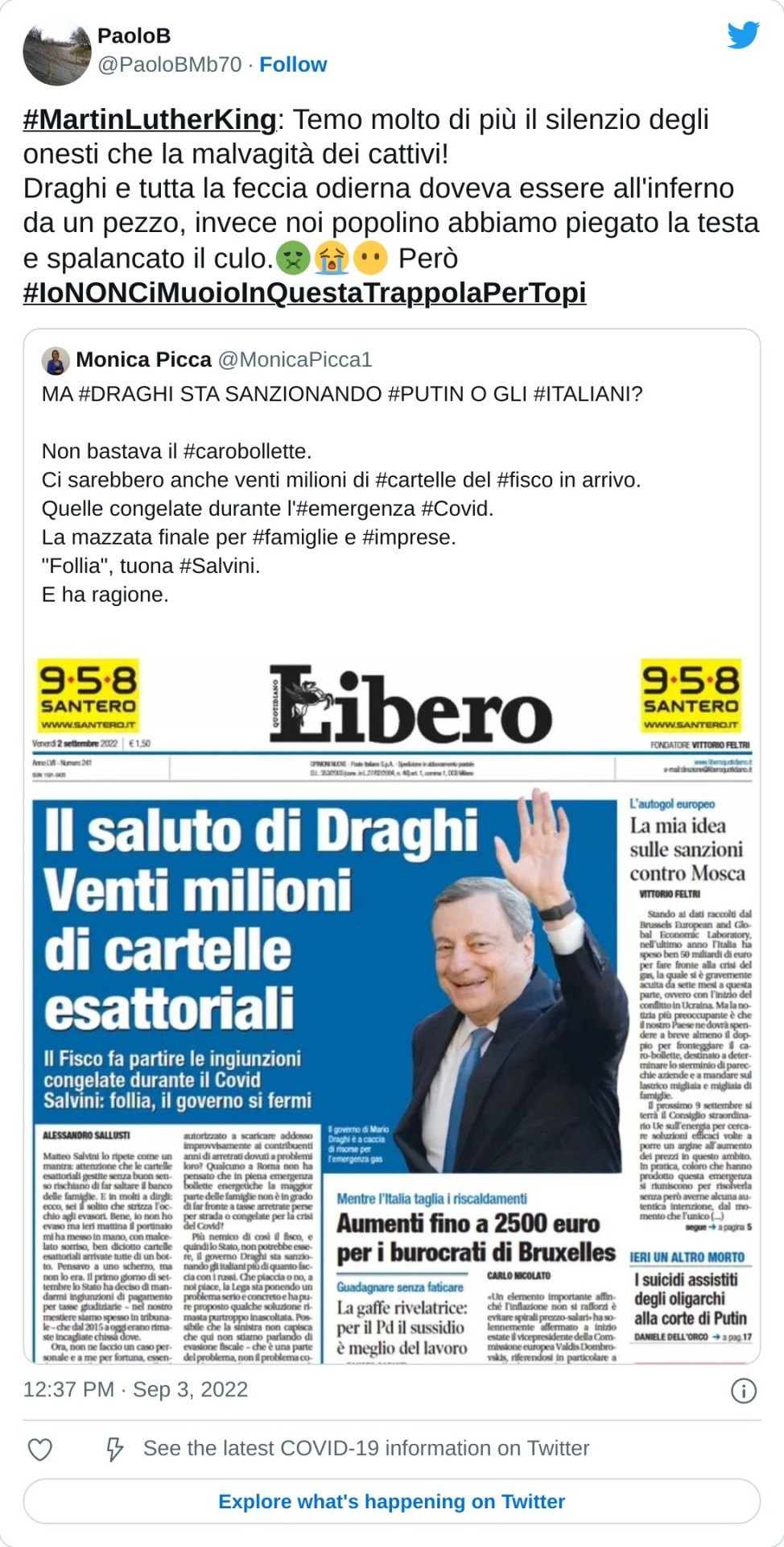 #MartinLutherKing: Temo molto di più il silenzio degli onesti che la malvagità dei cattivi!  Draghi e tutta la feccia odierna doveva essere all'inferno da un pezzo, invece noi popolino abbiamo piegato la testa e spalancato il culo.🤢😭😶 Però #IoNONCiMuoioInQuestaTrappolaPerTopi https://t.co/BF3VWjfv5W  — PaoloB (@PaoloBMb70) September 3, 2022