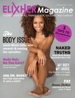 meyllenpage:  janetmock:  Proud to be ELIXHER’s cover girl! In the Body Issue we create a space to celebrate our bodies, our narratives and our truths. I’ve written about my experience shooting the cover and helping shape the theme of the issue with