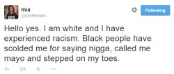 coralaotw:  this is what i hear when white people say they experience racism