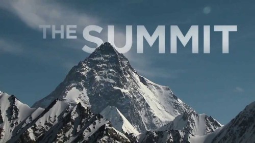 The Summit (2012)Documentary about 2008 K2 tragedy.A little disjointed, but overall really good. Ext