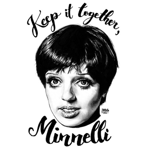“Keep it together, Minnelli”, 2018.houseofjbg.threadless.com/designs/keep-it-together-2018ht