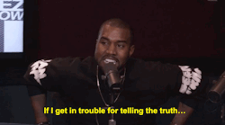 amazing-how-you-love:   shwnsebstien:  Realest thing Ive ever saw.  every once in a while I think kanye is a prophet. 