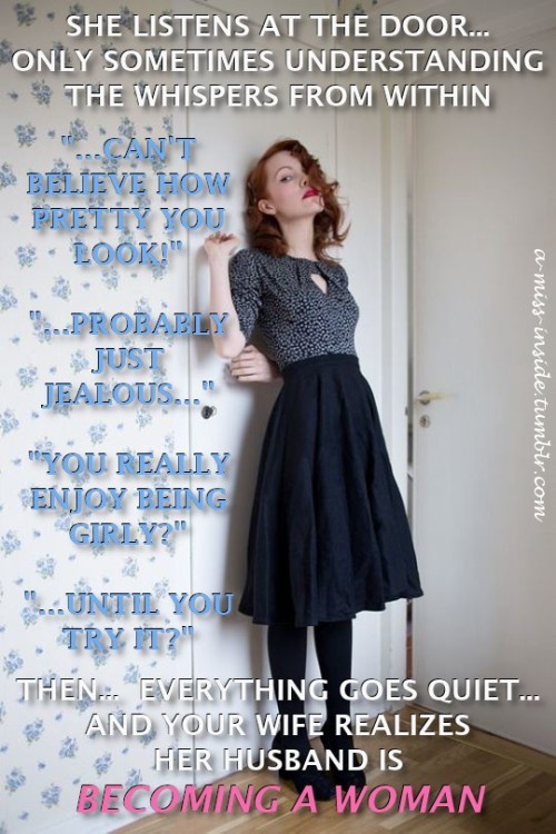 a-miss-inside:When she discovered your… habits… she called your friend over to “talk sense into you.”  How could she have known that, before now, being feminine was just a fantasy for you?