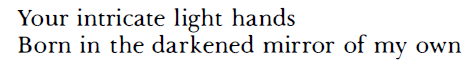 Paul Eluard, “Being”, Selected Poems (trans. Gilbert Bowen) [Text ID: “Your intricate light handsBor