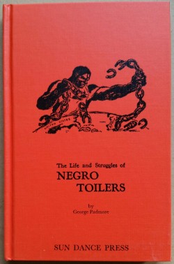 radicalarchive:  &lsquo;The Life and Struggle of Negro Toilers&rsquo;, George Padmore, Sun Dance Press, Hollywood, California, 1971. Originally published by the International Trade Union Committee of Negro Workers in 1931. 