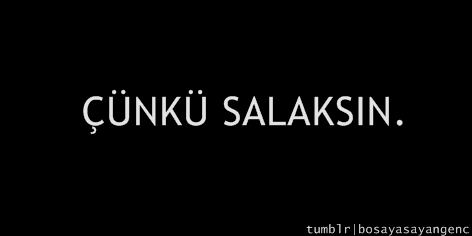 bosayasayangenc:salağız.