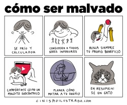 vomitodevinotinto:  cinismoilustrado:  Cómo ser malvado.  the gatest