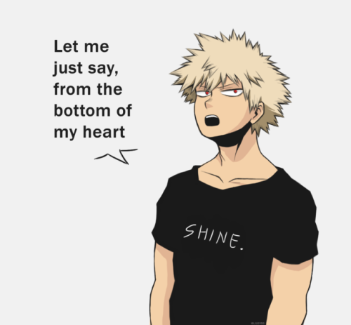 liusyss:Bakugou, my boy, at least try to be believable [insp.]