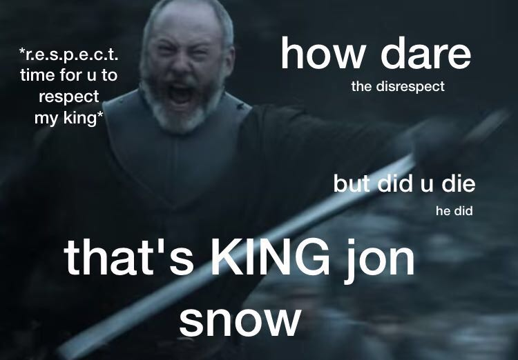 sassamyblake: i love that team dragonstone is constantly ignoring Jon’s proper