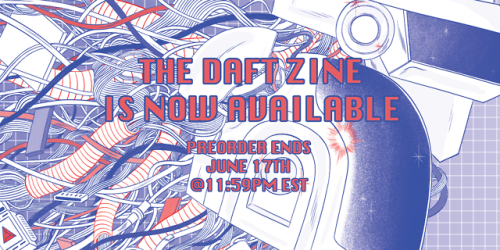 daftzine:△△△ONE MORE TIME: THE DAFT ZINE IS HERE△△△ PREORDERS ARE NOW OPEN FOR ROUND TWO UNTIL J