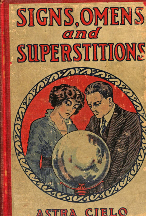 danskjavlarna: Signs, Omens and Superstitions by Astra Cielo, 1918. If you like crystal balls as muc
