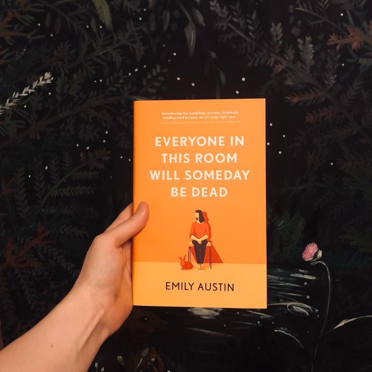 Everyone in This Room Will Someday Be Dead by Emily R. Austin