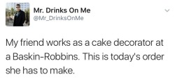 dan-the-fungus: kiryukazumaofficial:  official-liberty-prime:   lsdealings: did they do the emojis?  The poor cake decorator   You work food service long enough and that kind of crap just goes in one ear and out the other.   ^ he’s absolutely right