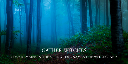  1 day remains in the Spring Tournament of Witchcraft! Our Top Players and Covens of this season wil