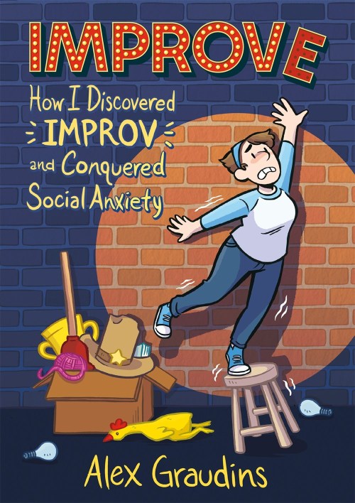 IMPROVEHOW I DISCOVERED IMPROV AND CONQUERED SOCIAL ANXIETYby Alex GraudinsFirst Second | Sep 6 | 97