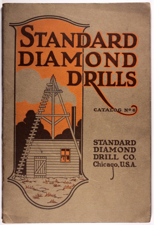 Standard Diamond Drills Catalogue No 6 - drills for prospecting..Standard Diamond Drill Co. Chicago 