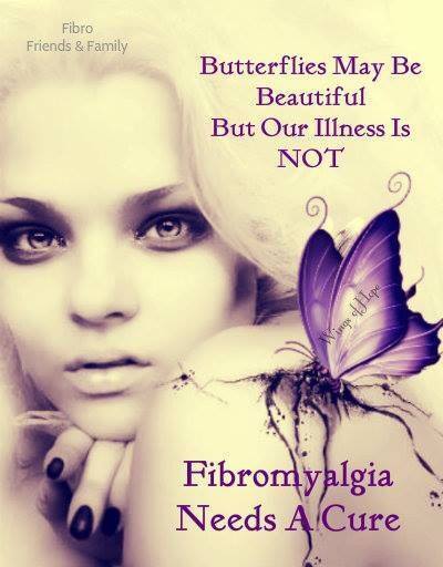 Butterflies may be beautiful but our illness is not. Fibromyalgia needs a cure.