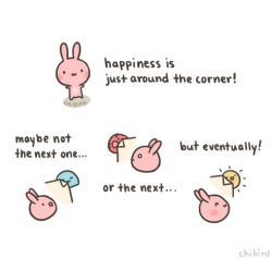 chibird:  You may just have to turn a few more corners to find your happiness! 