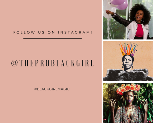 theproblackgirl: https://www.instagram.com/theproblackgirl/