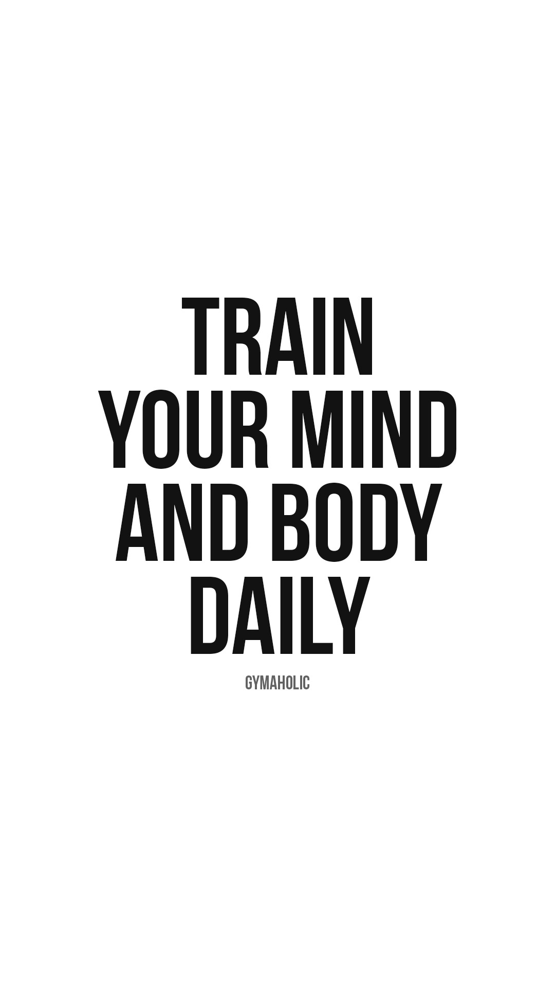 Train your mind and body daily