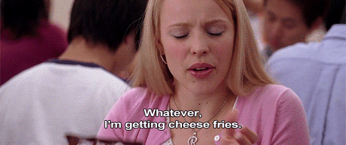 Whatever, I’m getting cheese fries