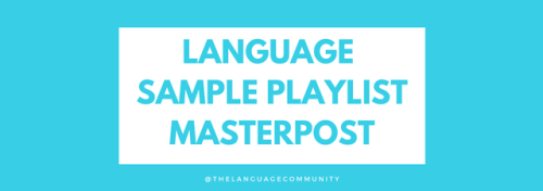 thelanguagecommunity: Many of you may know that I keep youtube playlists of language samples, and I 