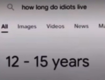 How long do idiots live 12-15