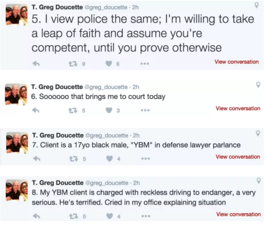 blackmattersus:    T. Greg Doucette is a criminal defense lawyer in North Carolina who also writes a legal blog. And he’s got some things to say:   In a 43-part tweetstorm on Tuesday, Doucette recounted a recent experience defending a 17-year-old black