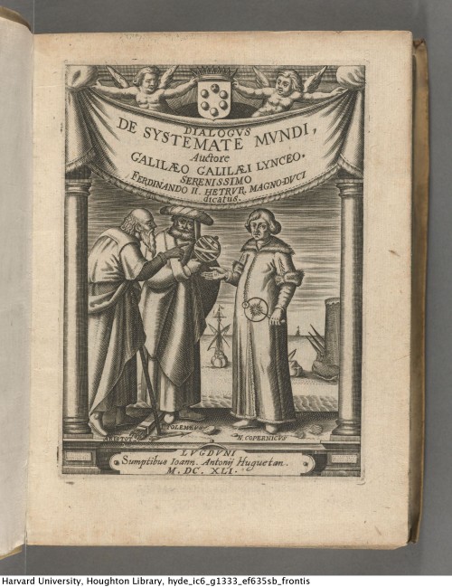 Galileo Galilei. Dialogus de Systemate Mundi, 1641.IC6 G1333 Ef635sbHoughton Library, Harvard Univer