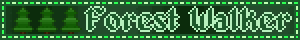 a green blinkie with text that reads 'Forest Walker' and pixel art of three pine trees on the left