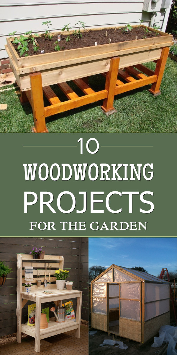 10 Woodworking Projects For The Garden →