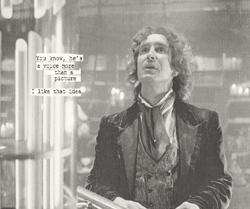 clarasdoctahs:Perhaps when people think of the Eighth Doctor now, he’s an audio Doctor really.