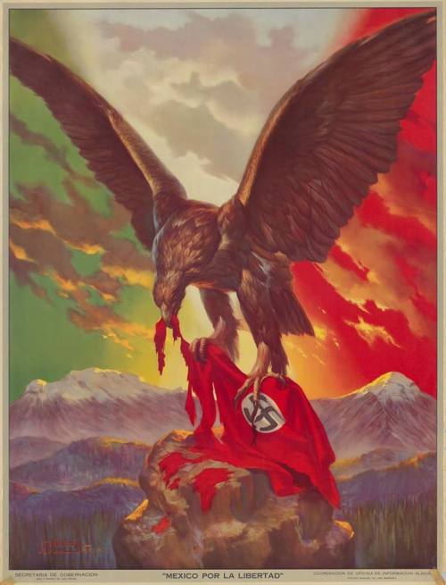 cazadordementes:   Escuadrón 201, 70 aniversario; “México por la libertad”, J. Bribiesca, afiche de la Secretaría de Gobernación, 1942. 