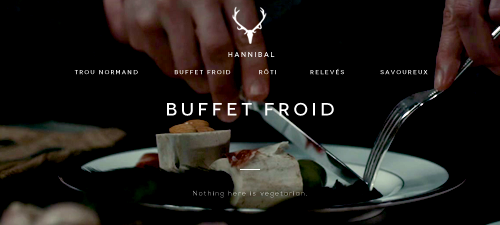 serenitynerd:eisenbrg:Season 1 - Cuisine@fannibalgrowingcircle