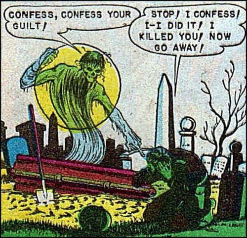 “Confess, confess your guilt!”—”Stop! I confess! I-I did it! I killed you! Now go away!”