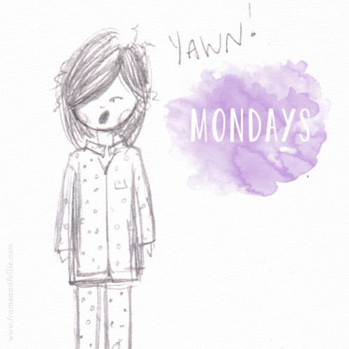 MONDAY DOODLES Yup, it&rsquo;s Monday&hellip; Yawn!