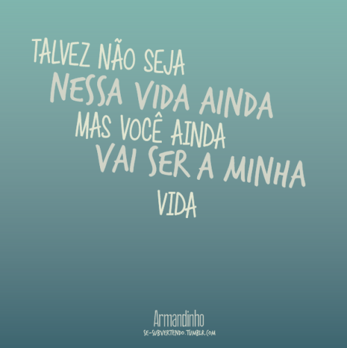 se-subvertendo:  Armandinho - Outra Vida ♪